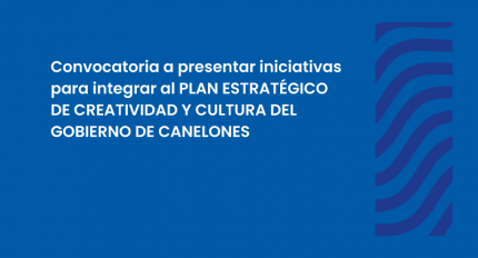 Fondo azul liso, con texto en letras blancas "Convocatoria a presentar iniciativas para integrar al PLAN ESTRATÉGICO DE CREATIVIDAD Y CULTURA DEL GOBIERNO DE CAENLONES".